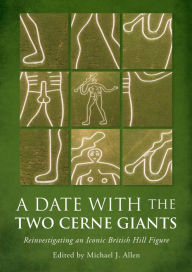 Downloading audio book A Date with the Two Cerne Giants: Reinvestigating an Iconic British Hill Figure (The National Trust Excavations 2020) 9781914427374 English version by Michael J. Allen 