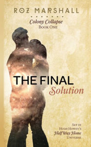 Title: The Final Solution: A Half Way Home Short Story, Author: Roz Marshall