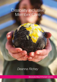 Title: Disability Inclusive Member Care, Author: Deanna Richey