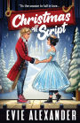 Christmas off Script: A Friends to Lovers, Steamy Romantic Comedy