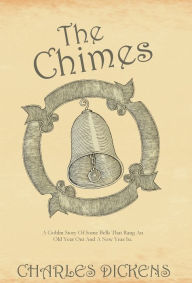 Title: The Chimes, Author: Charles Dickens