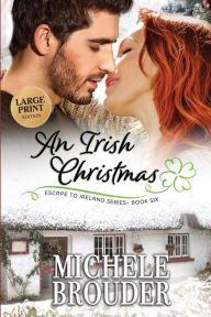 Title: An Irish Christmas (Large Print), Author: Michele Brouder