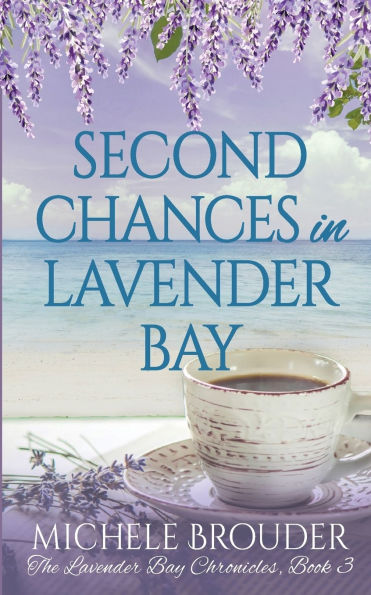 Second Chances in Lavender Bay (Lavender Bay Chronicles Book 3)