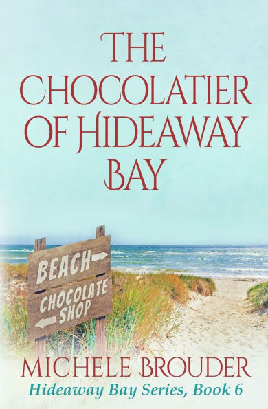 The Chocolatier of Hideaway Bay ( Book 6)