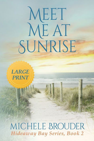 Meet Me At Sunrise (Hideaway Bay Book 2) Large Print