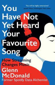 Download google books as pdf online You Have Not Yet Heard Your Favourite Song: How Streaming Changes Music in English by Glenn McDonald