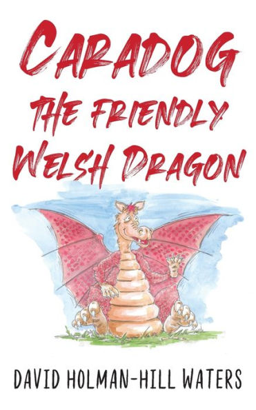 Caradog the Friendly Welsh Dragon