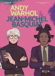 Title: Team Up: Andy Warhol & Jean Michel Basquiat, Author: Francesca Ferretti de Blonay