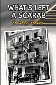 Title: WHAT'S LEFT: A SCARAB:, Author: Stratis Galanos