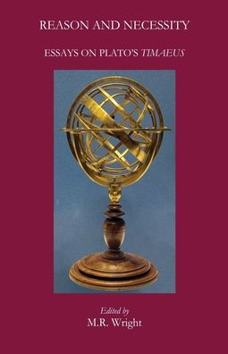 Reason and Necessity: Essays on Plato's Timaeus