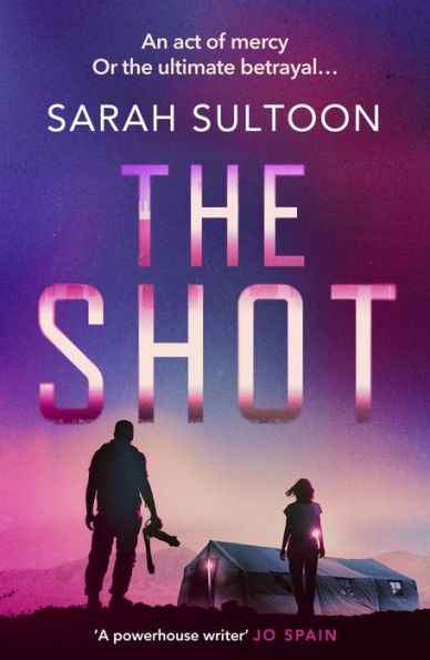 The Shot: shocking, searingly authentic new thriller from award-winning ex-CNN news executive Sarah Sultoon