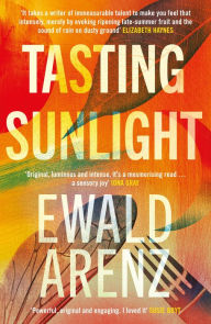 English books download pdf Tasting Sunlight PDF MOBI iBook English version by Ewald Arenz, Rachel Ward