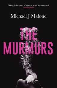 Title: The Murmurs, Author: Michael J. Malone
