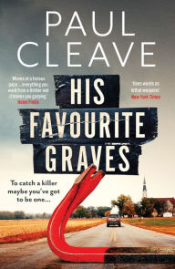 Ebooks free download text file His Favourite Graves by Paul Cleave (English literature)