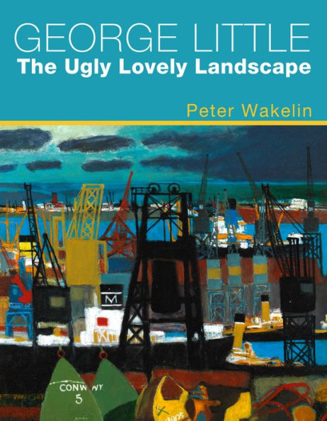 George Little: The Ugly Lovely Landscape