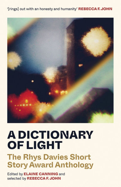 A Dictionary of Light: The Rhys Davies Short Story Award Anthology