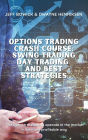 Options Trading Crash Course - Swing Trading Day Trading and Best Strategies: The best strategies to operate in the market in the most profitable way