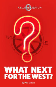 Title: What Next for the West?, Author: Mike Gilbert