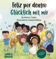 Title: Feliz por dentro/ Glï¿½cklich mit mir (bilingual children's book Portuguese German): A children's book about self-love, race and diversity for ages 2-6, Author: Marisa J Taylor