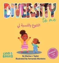 Title: Diversity to me /التنوع بالنسبة لي: Children's Bilingual Book English - Arabic for kids ages 4-7/كتاب عربي - ا&, Author: Marisa Taylor