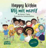 Title: Happy Within / Blij met mezelf: English - Dutch Bilingual Children's Book / Tweetalig Kinderboek Nederlands Engels, Author: Marisa J Taylor