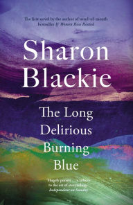 Amazon kindle download books The Long Delirious Burning Blue by Sharon Blackie PDF CHM