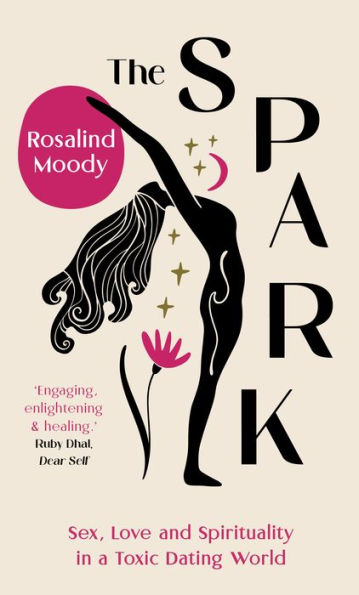 The Spark: A Spiritual Journey from Toxic Hook-ups to Self-Esteem