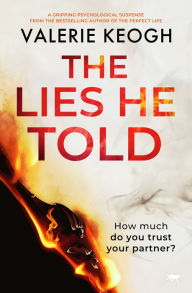 Title: The Lies He Told, Author: Valerie Keogh