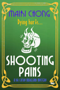 Title: Shooting Pains, Author: Mairi Chong