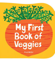 Title: My First Book of Veggies, Author: Fred Wolter