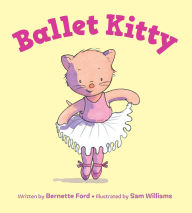 Title: Ballet Kitty, Author: Bernette Ford