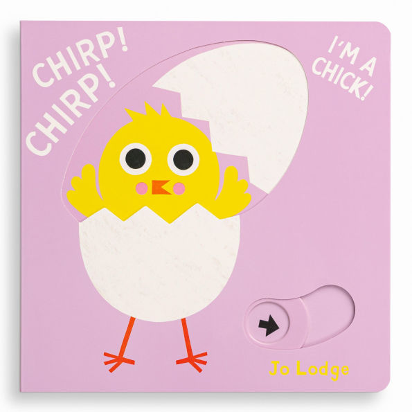 Chirp! Chirp! I'm a Chick!: A Pull Tab Book