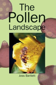 Title: The Pollen Landscape, Author: Joss Bartlet