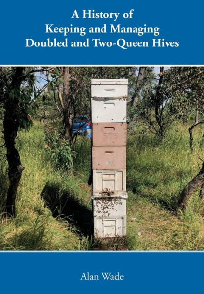 A History of Keeping and Managing Doubled Two-Queen Hives