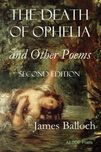 The Death of Ophelia and Other Poems: Second Edition