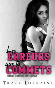 Title: Les Erreurs Que Tu Commets, Author: Tracy Lorraine