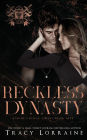 Reckless Dynasty: A Dark Mafia Romance