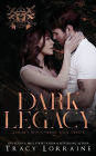 Dark Legacy: A Dark Mafia Romance