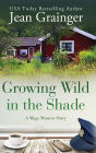 Growing Wild in the Shade: A Mags Munroe Story