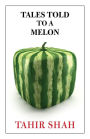 Tales Told to a Melon