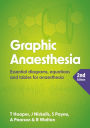 Graphic Anaesthesia, second edition: Essential diagrams, equations and tables for anaesthesia