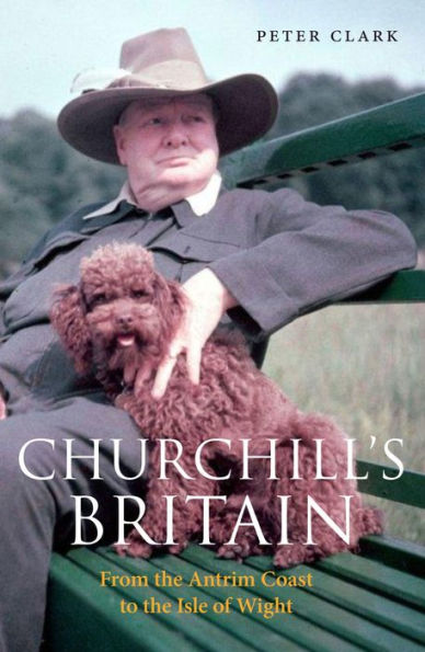 Churchill's Britain: From the Antrim Coast to Isle of Wight