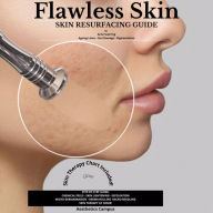 Title: Flawless Skin: Skin Resurfacing Guide for Acne Scarring - Ageing Lines - Sun Damage - Pigmentation, Author: Aesthetics Campus