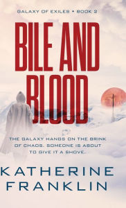 Title: Bile and Blood, Author: Katherine Franklin