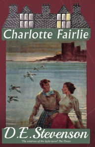 Title: Charlotte Fairlie, Author: D.E. Stevenson