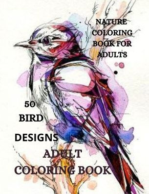 Bird Coloring Book: Cute Bird Designs for Relaxation and Stress Relief
