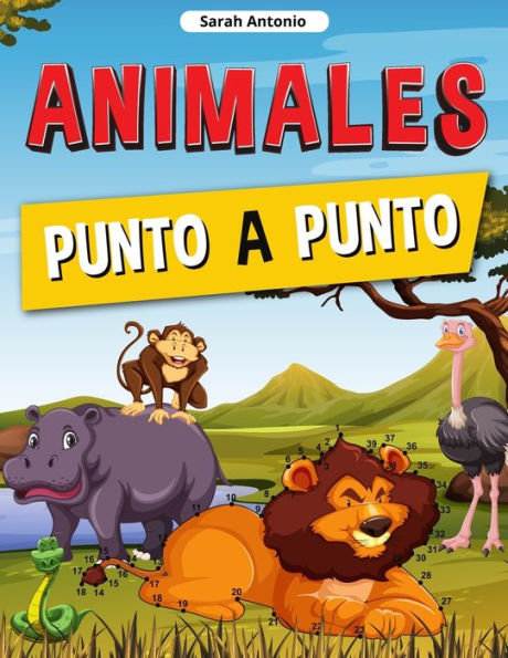 Animales Punto a Punto: Libro de Conecta los Puntos para Niños, Conecta los Animales, Rompecabezas de Puntos desafiantes y divertidos