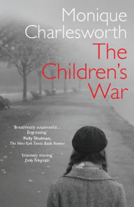 Title: The Children's War, Author: Monique Charlesworth