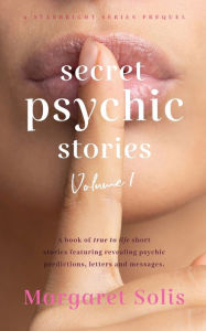 Title: Secret Psychic Stories: Volume 1:, Author: Margaret Solis