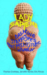 Alternative view 1 of Lady Sapiens: Breaking Stereotypes About Prehistoric Women